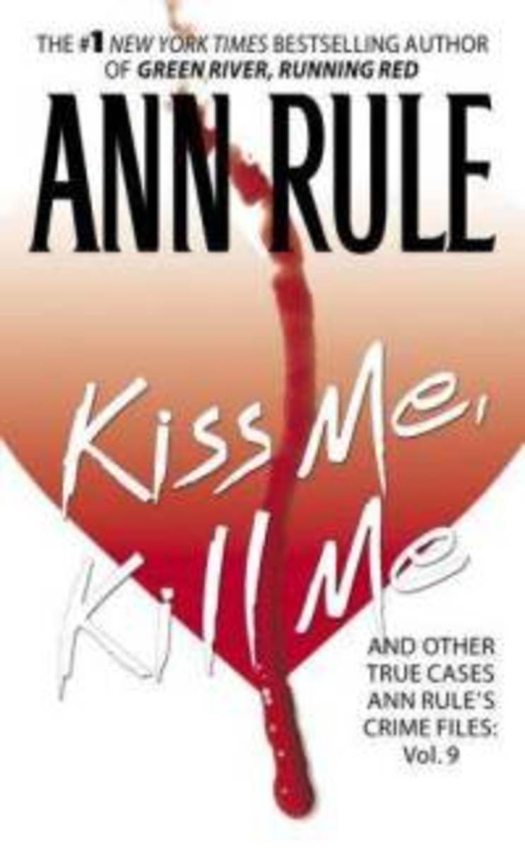 Kiss Me, Kill Me by Ann Rule