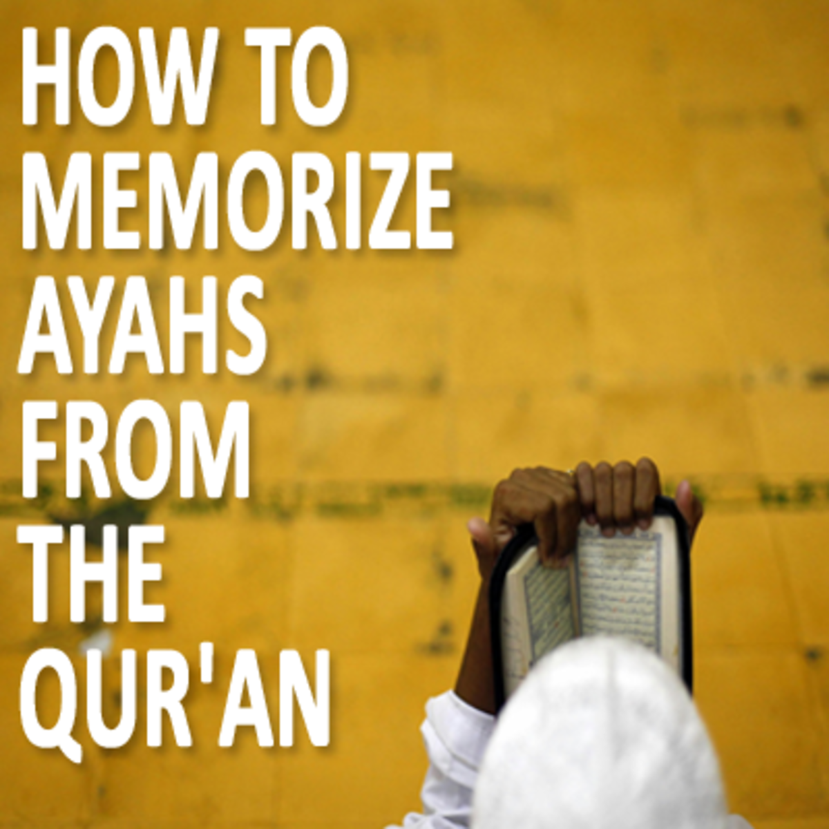 How to Memorize Ayahs From the Qur'an