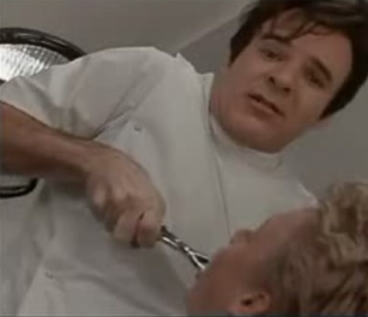 Steve Martin as the dentist.