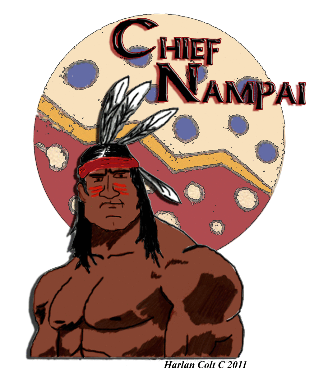 Chief Nampa, America's Most Famous Native American. But you know him as....