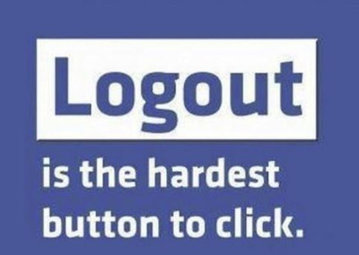 Since Facebook addiction is a relatively recent phenomenon, there isn’t much research that indicates how to treat it. Facebook Addiction is so when LOGOUT is the Hardest Button to Click