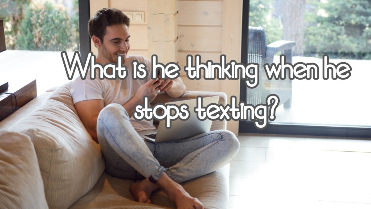 When Guys Stop Texting - When He Goes Missing in Action