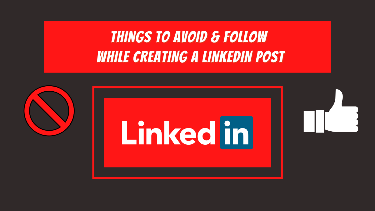 5 Things You Should Do and Avoid While Creating a Linkedin Post