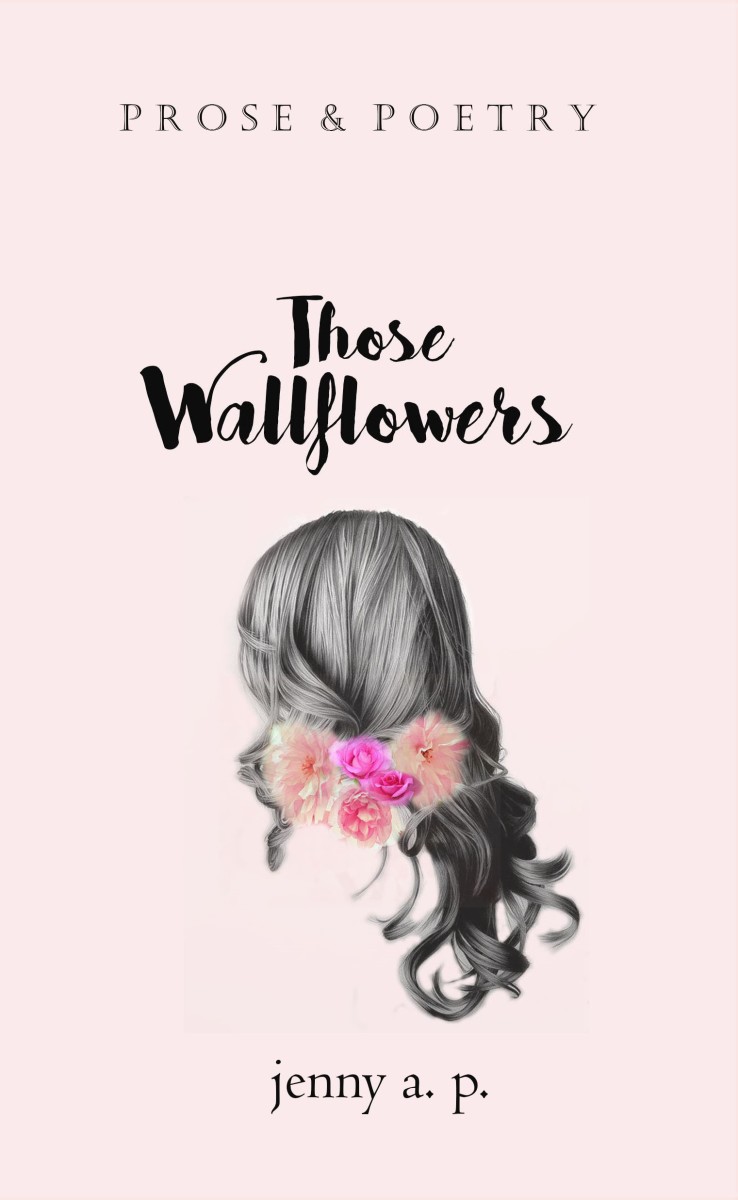 Those Wallflowers by jenny a. p.