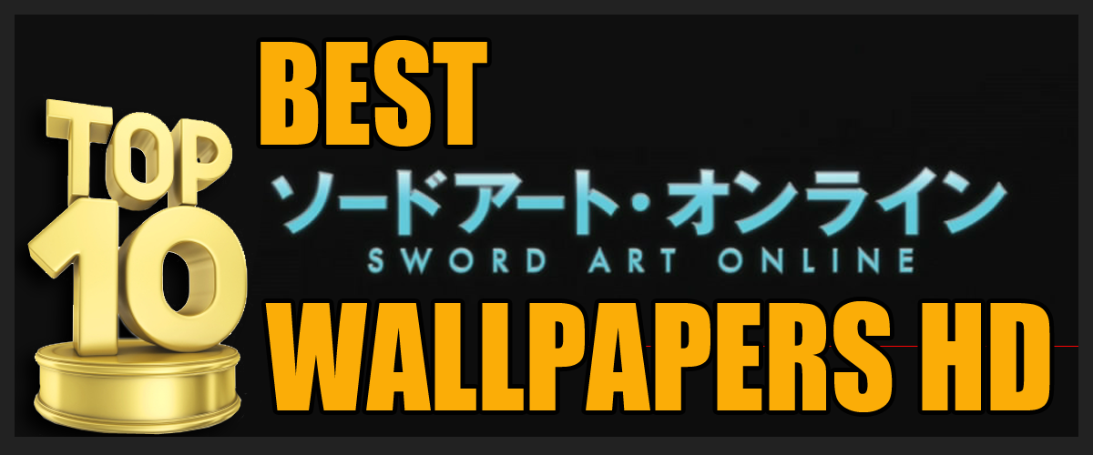 Top 10 Best Sword Art Online Wallpapers Hd Featuring Kirito, Asuna, and More!