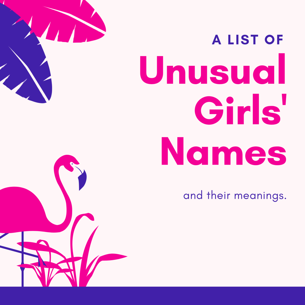 A List of Unusual Girls Names and Meanings