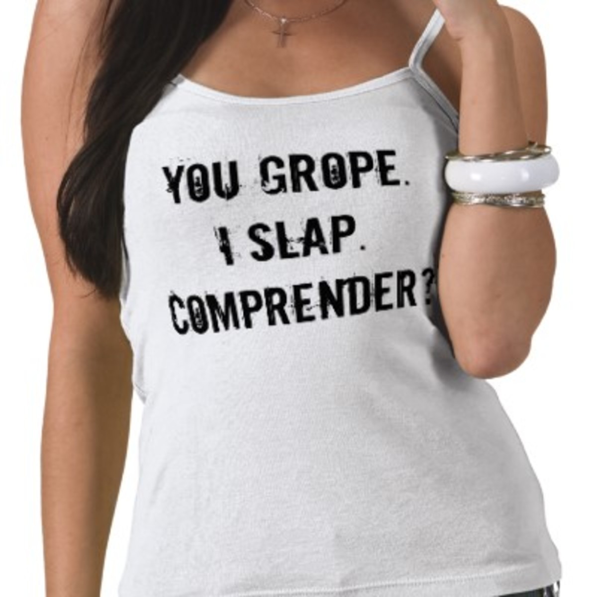 Picture courtesy of http://www.zazzle.com/you_grope_i_slap_comprender_tshirt-235242479414303311