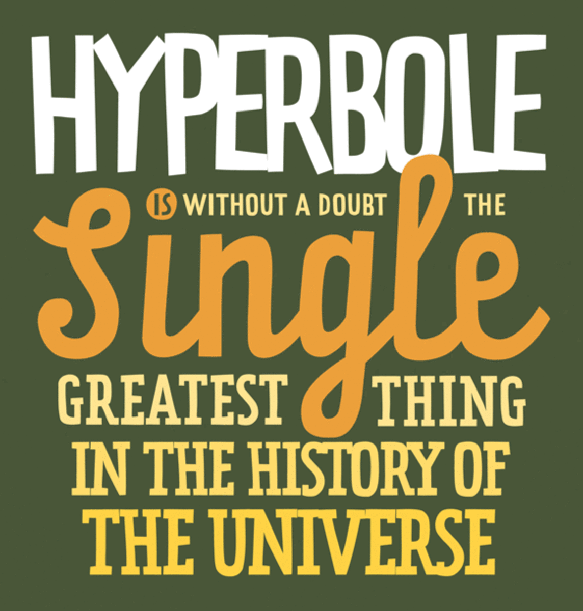This image ironically uses hyperbole to express how incredible hyperbole is.