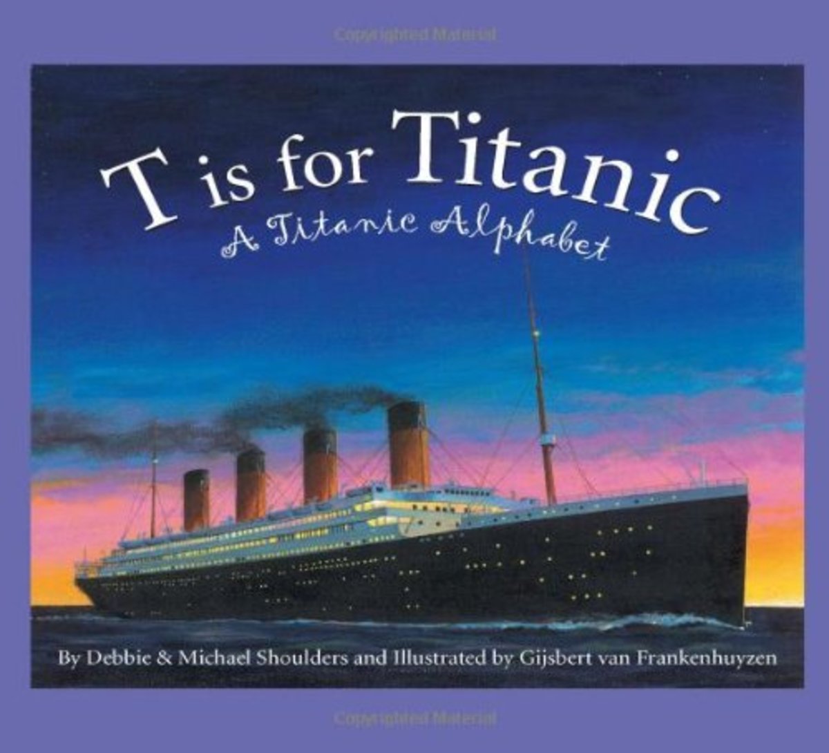T is for Titanic: A Titanic Alphabet 