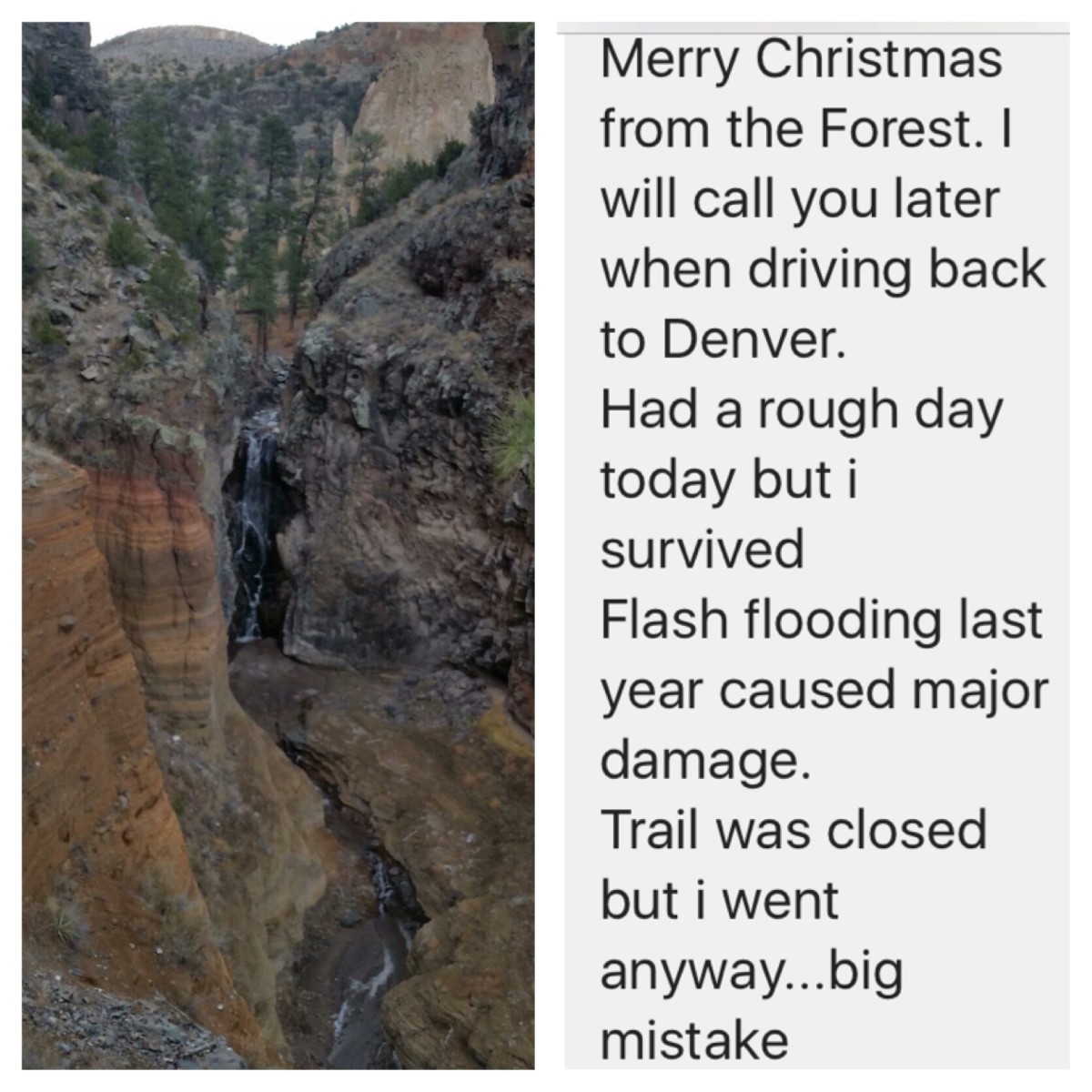 This is the area that Randy went to scout in December. This is the text he sent, along with the photo. I forwarded this exact picture to law enforcement and to SAR in hopes that they will search it again. 