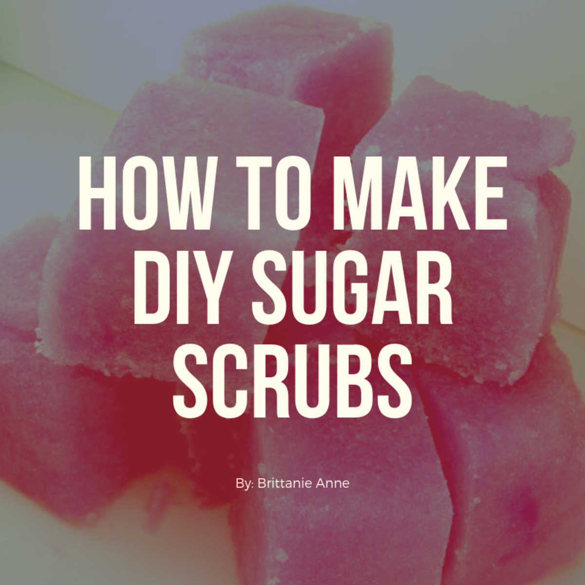 How to Make Your Own Natural Sugar Scrubs