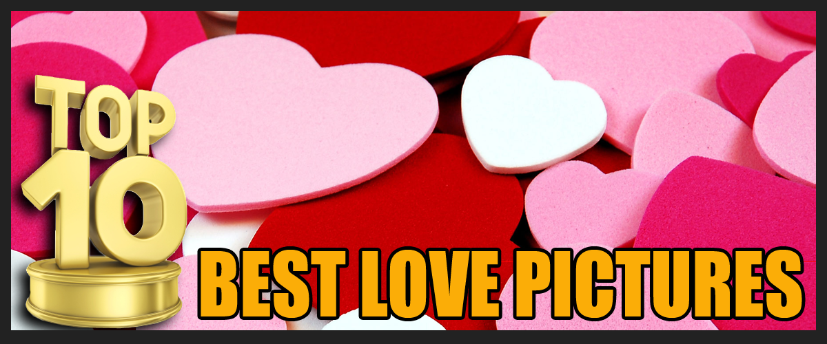 Top 10 Best Love Pictures