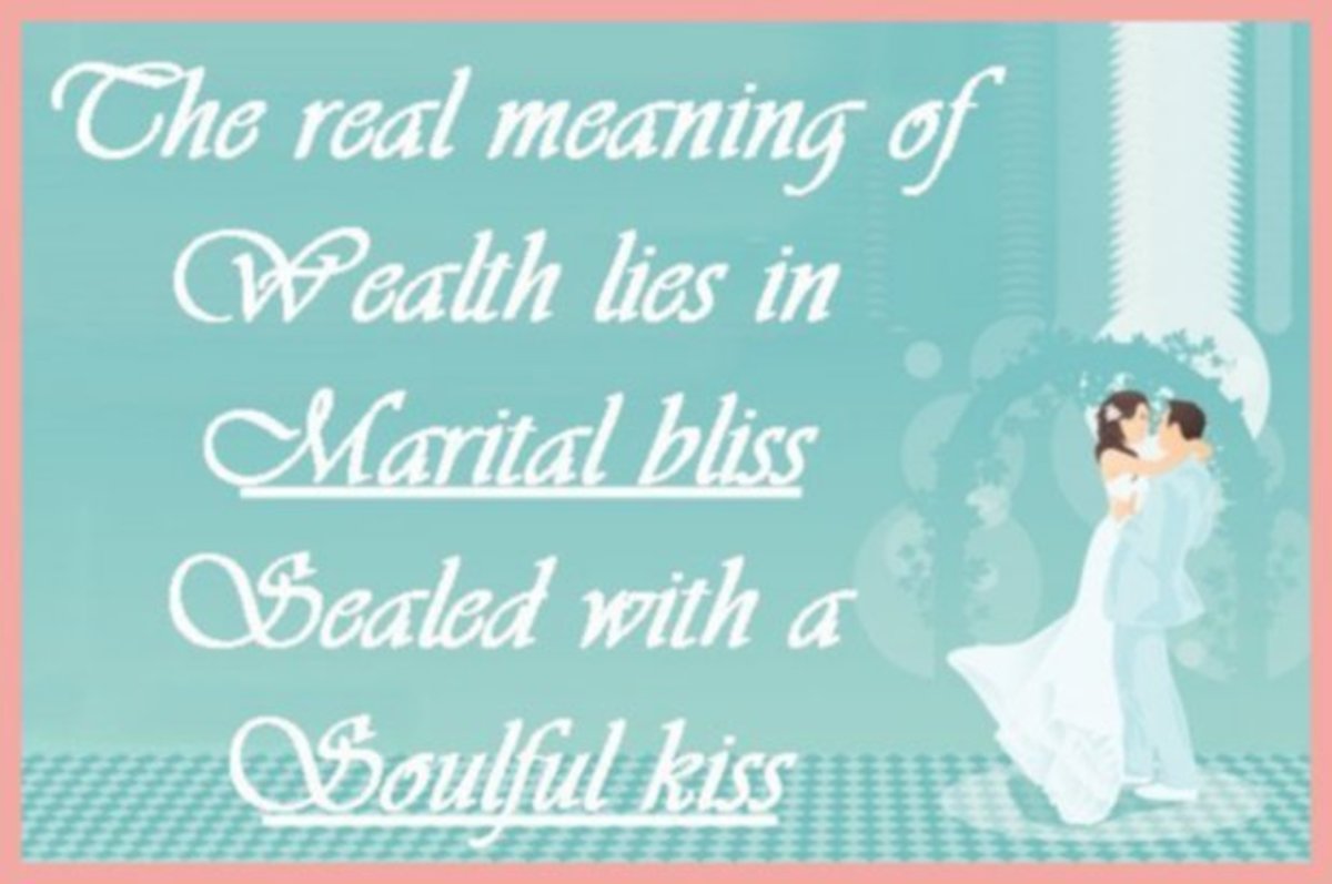 Message for a wedding card: The real meaning of wealth lies in marital bliss, sealed with a soulful kiss.