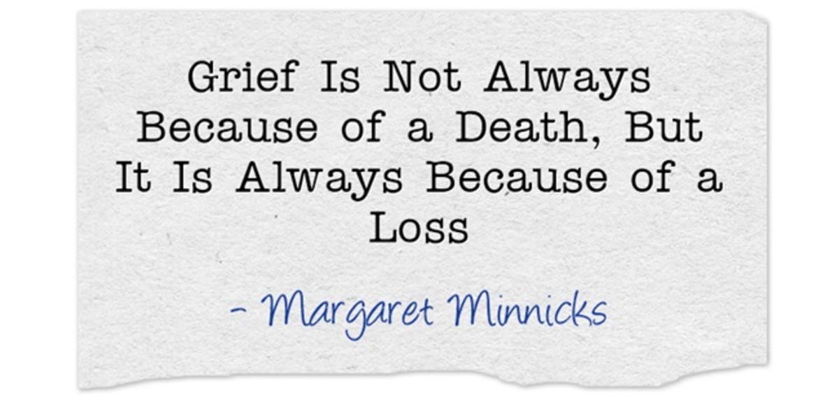 Grief Is Not Always Because Of Death, But Is Always Because Of Loss 