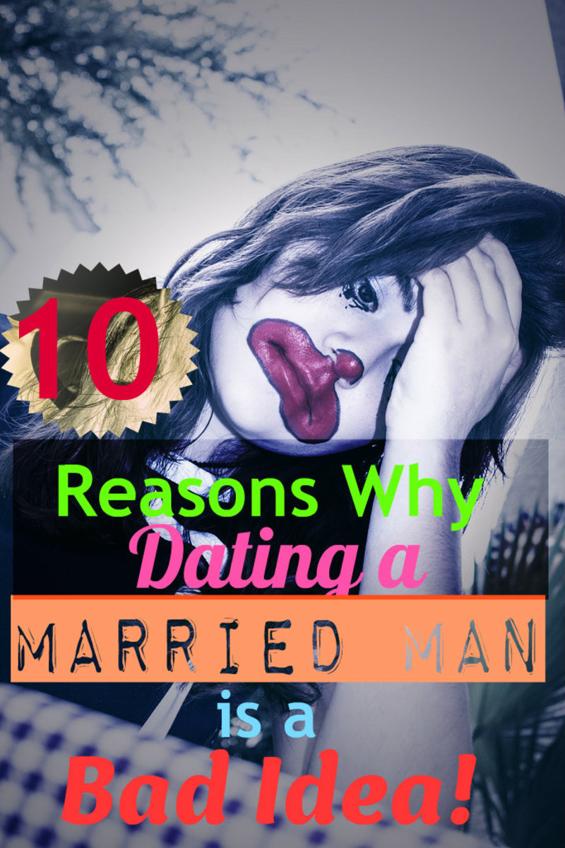 10 Reasons Why Dating A Married Man Is A Bad Idea HubPages