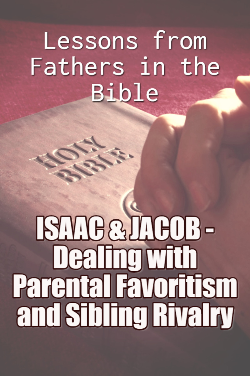 Lessons From Fathers in the Bible - Isaac and Jacob - Dealing With Parental Favoritism and Sibling Rivalry