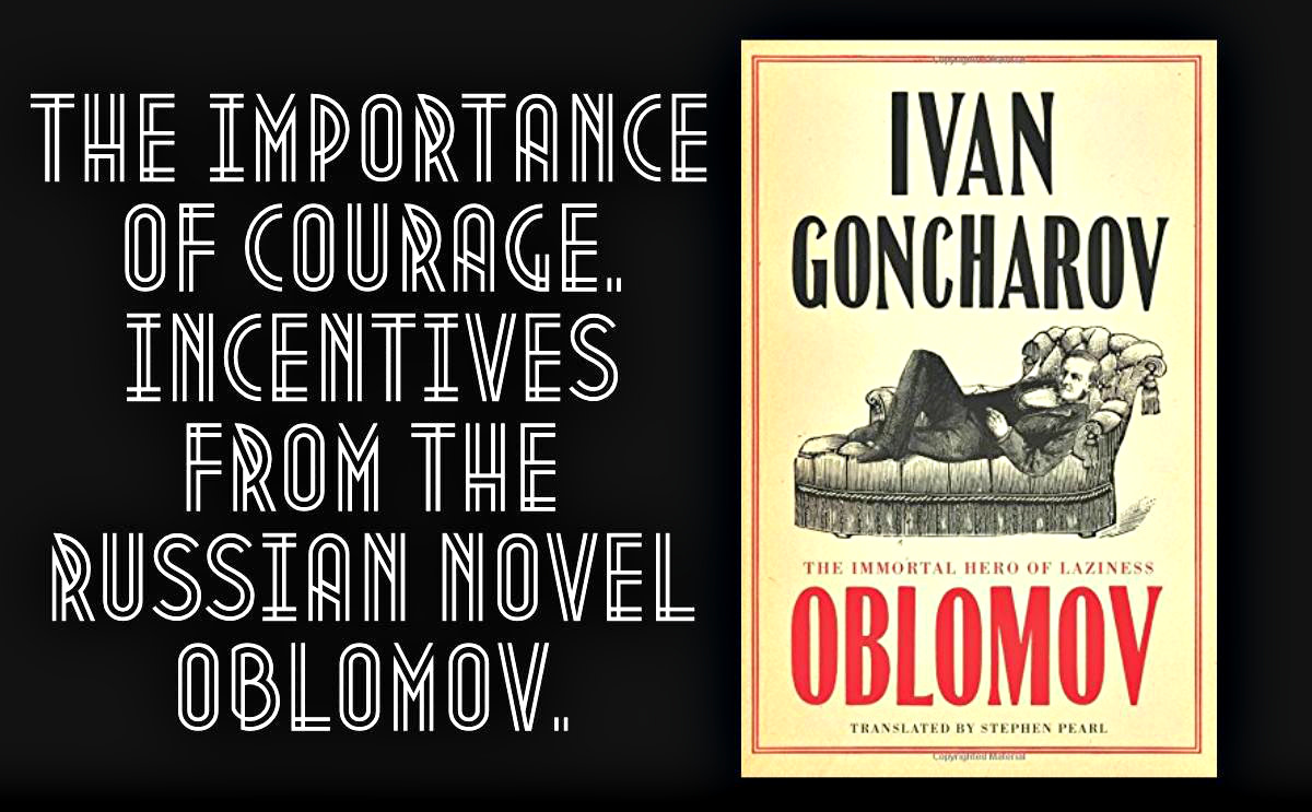 on-acting-courageous-incentives-from-the-xix-th-century-russian-novel-oblomov