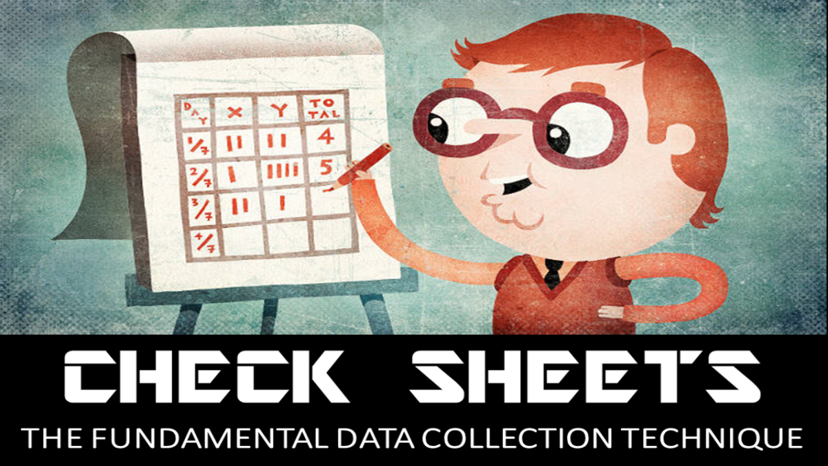 Check Sheets - The Fundamental Data Collection Technique