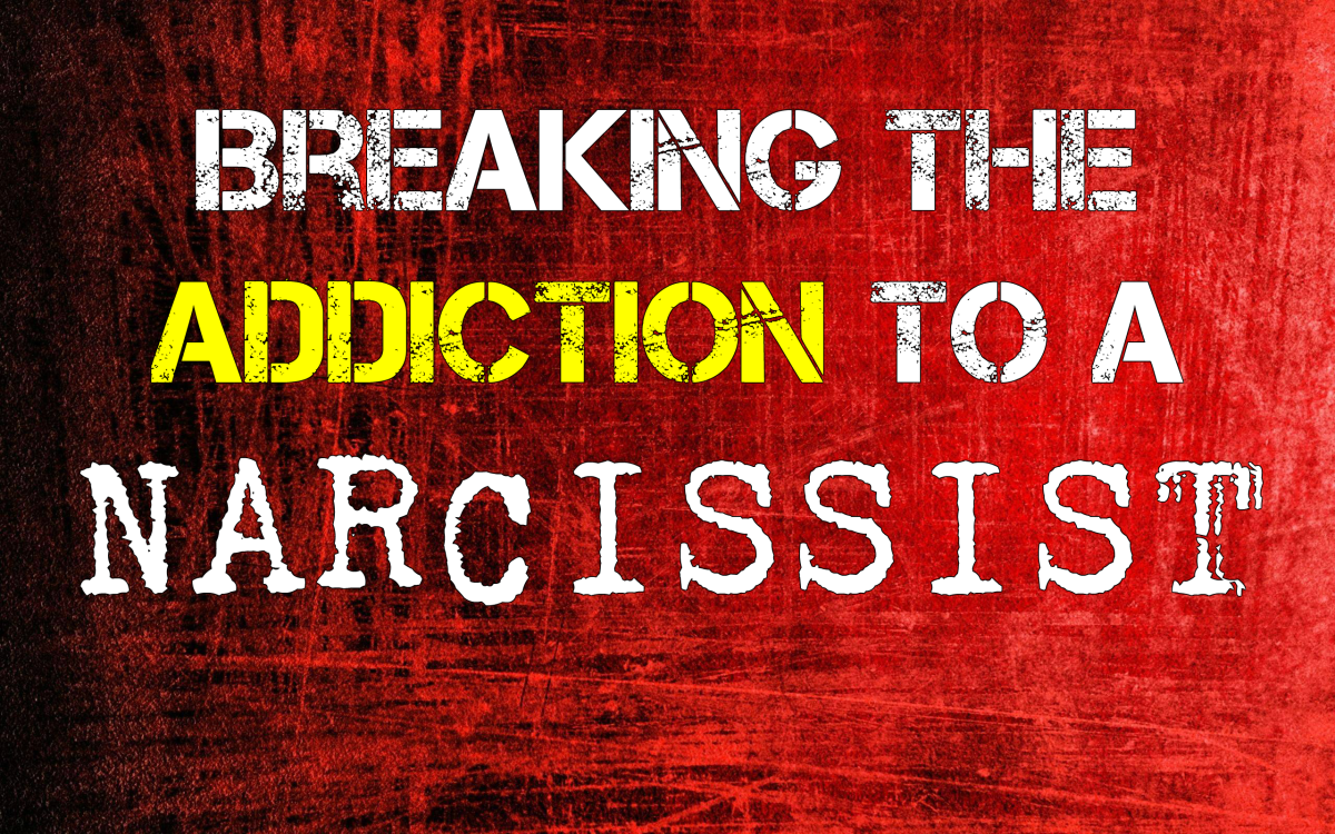 Breaking The Addiction to The Narcissist