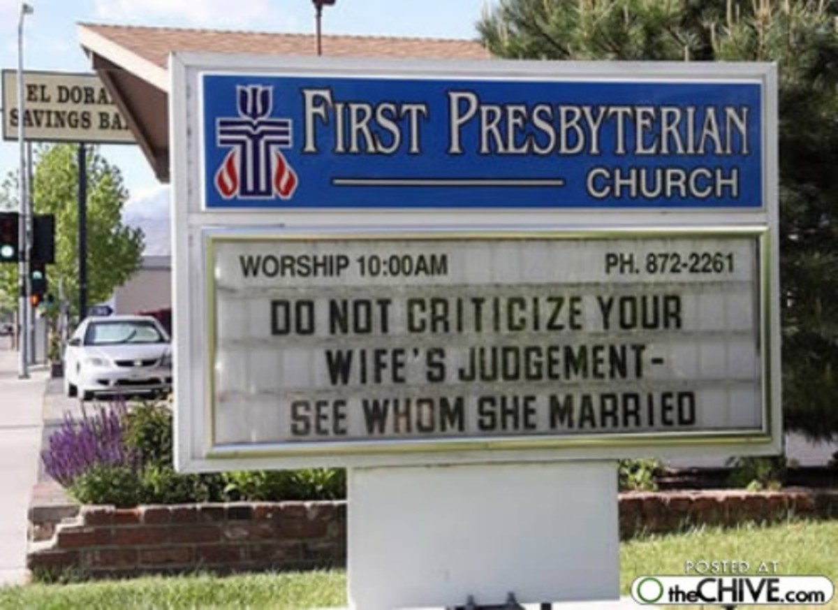 Church sign - do not criticize your wife's judgement - see whom she married.