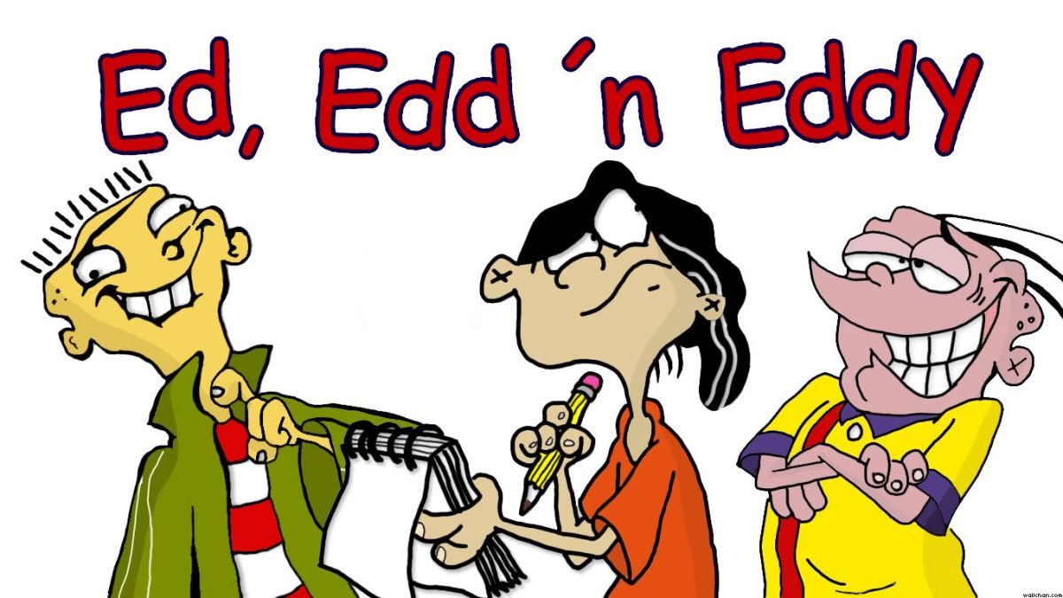 "Ed, Edd n Eddy"