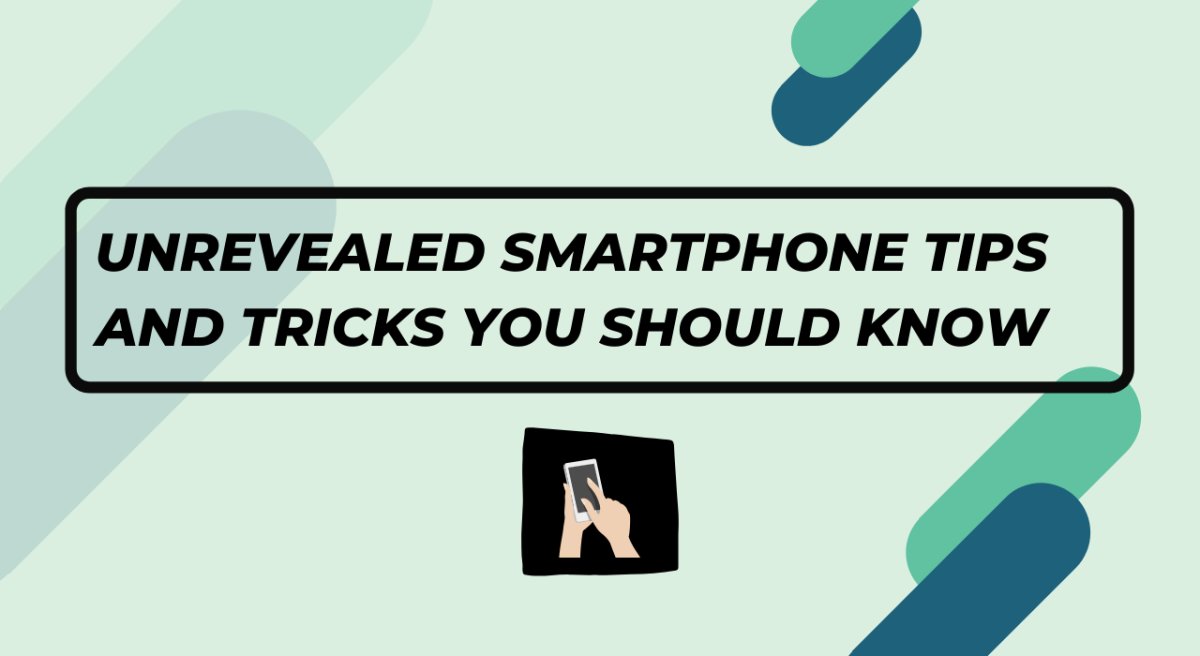 6 Best Smartphone Tips and Hacks You Should Know