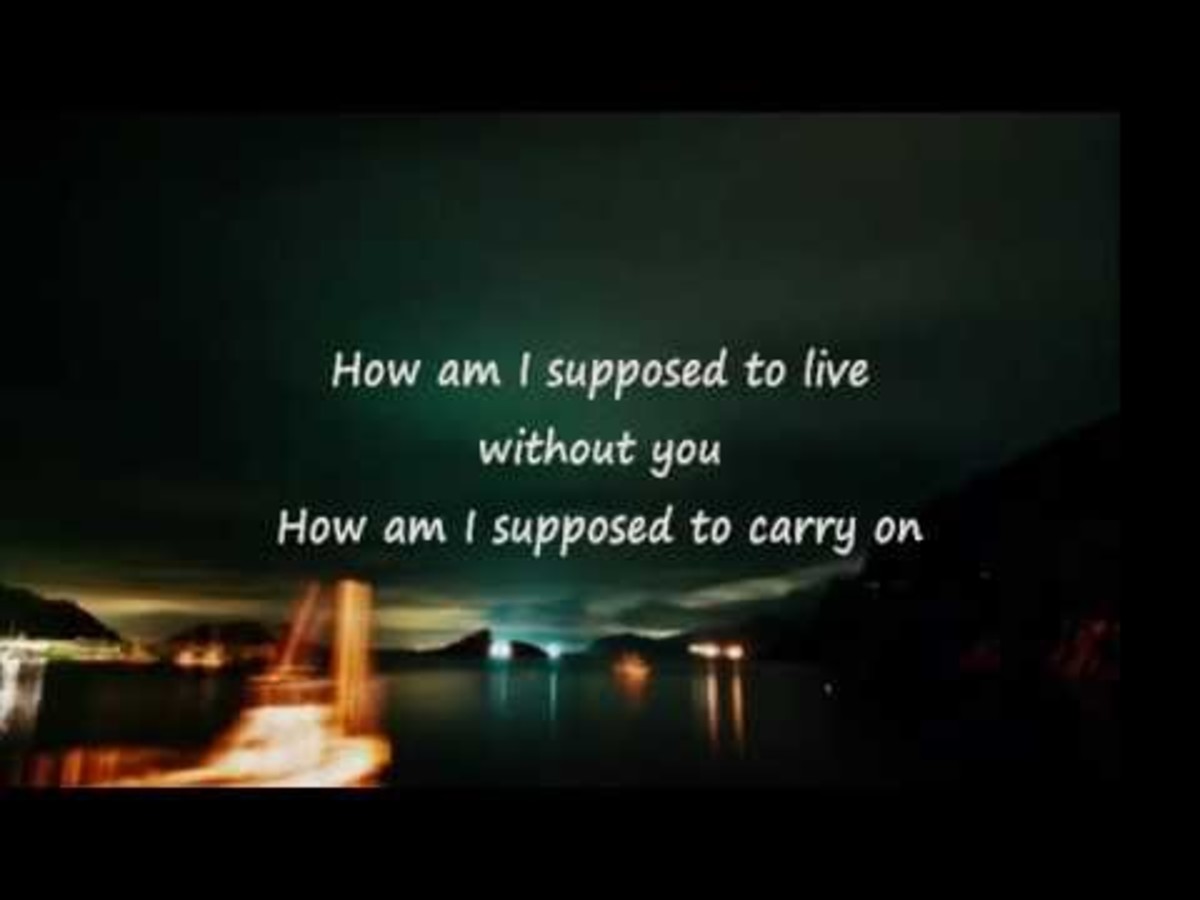 Tell Me…how Am I Supposed To Live Without You? - Hubpages