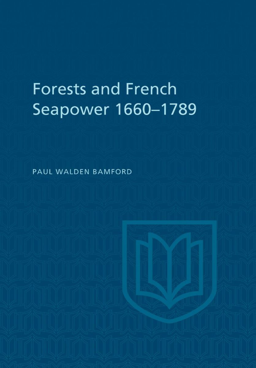 Forests and French Seapower 1660-1789 Review