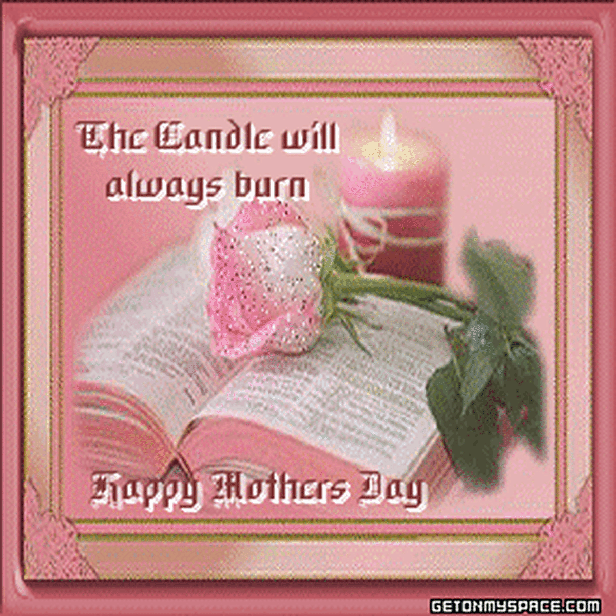 http://media.photobucket.com/image/%20the%20candle%20that%20always%20burns/geton2/Mothers_Day_Comments/candle-will-always-burn.gif