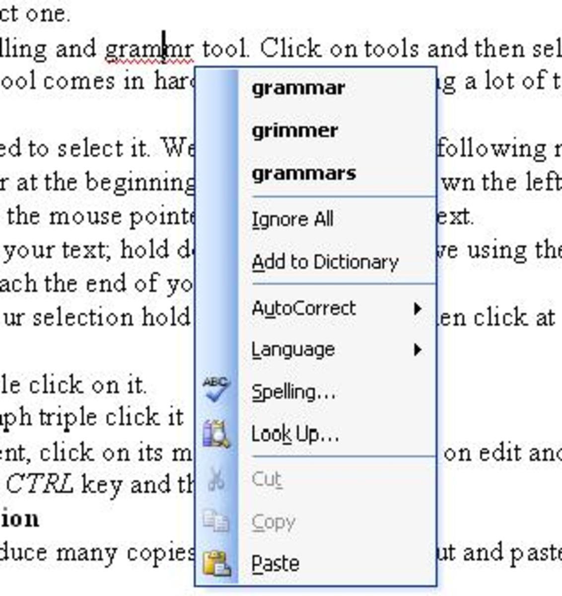 Spelling and grammar check by right clicking.