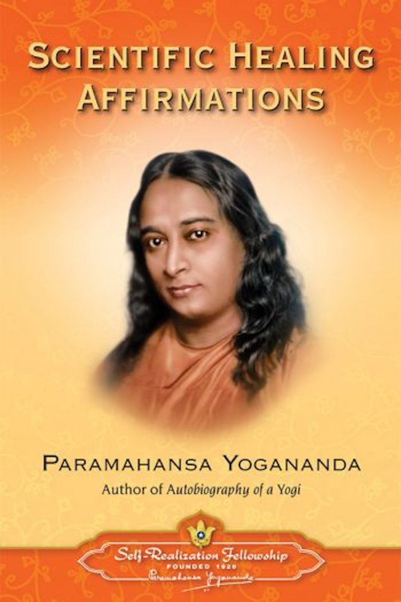 Paramahansa Yogananda's Book, "Scientific Healing Affirmations"