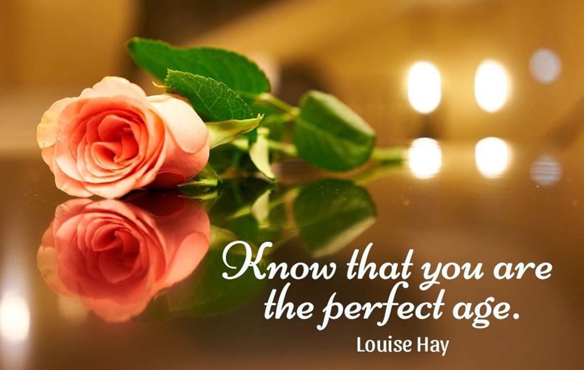 Know that you are the perfect age.