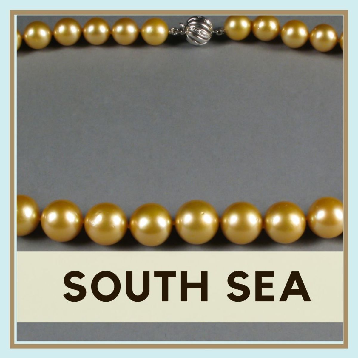 South Sea pearls are known for their color and high quality. 