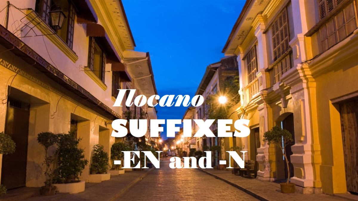Suffixes En and N in Ilocano - Learn How to Use These Suffixes With Verbs, Adjectives and Nouns