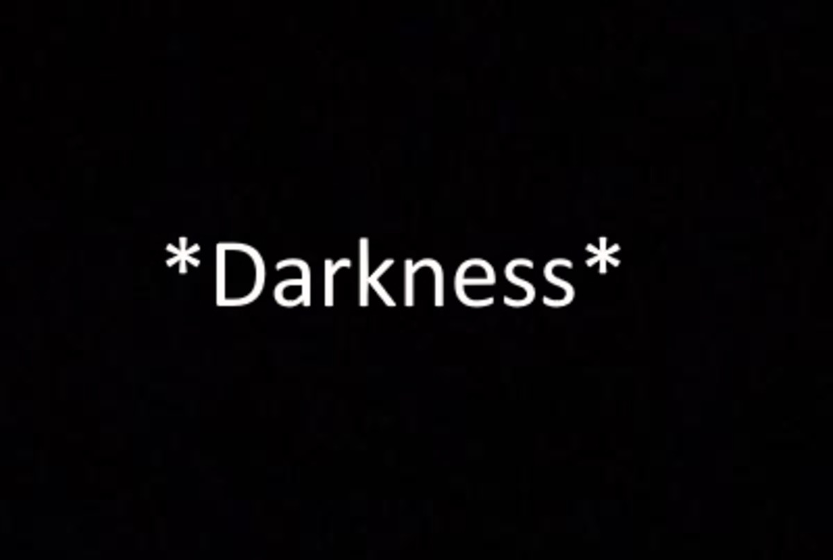 *Darkness*