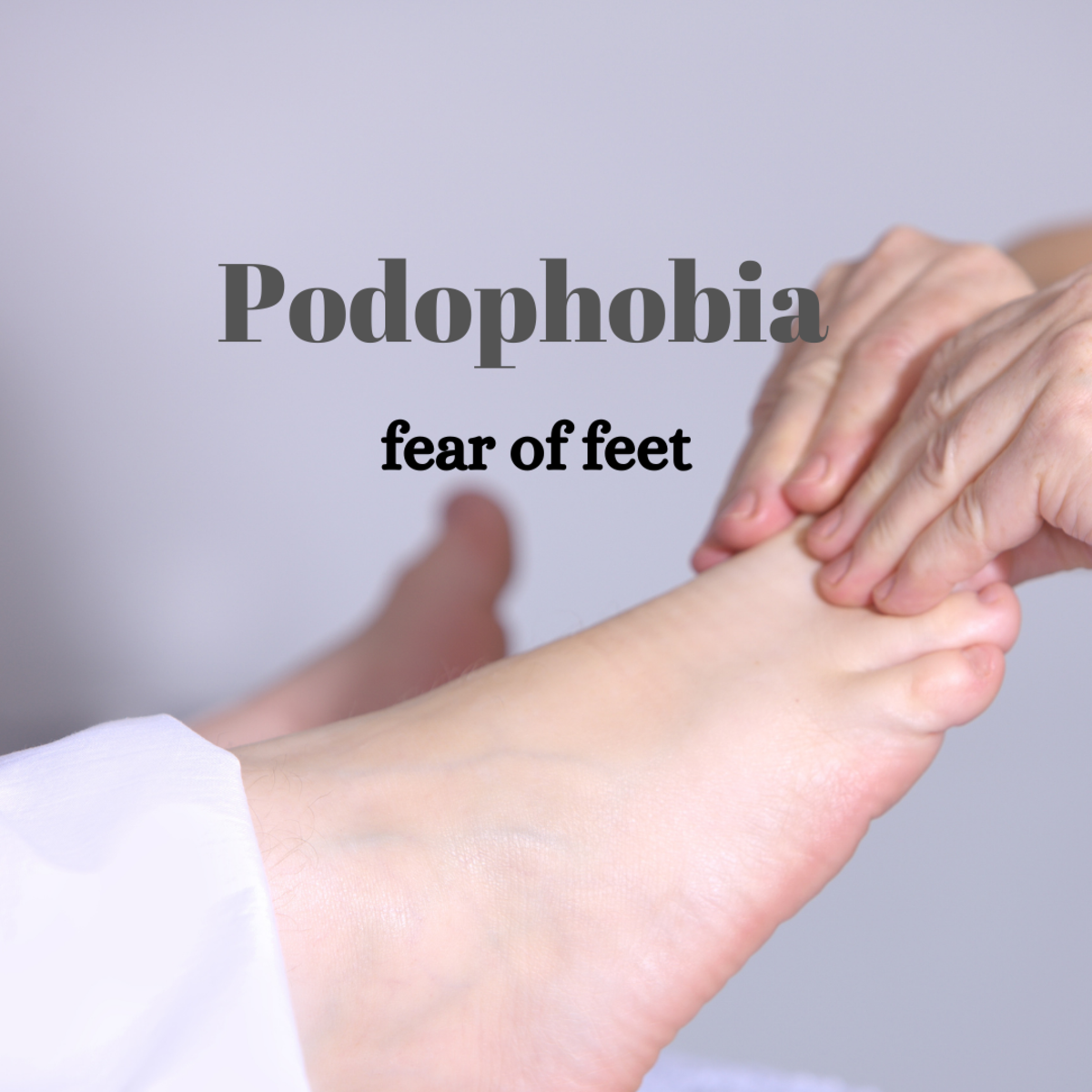 Podophobia, a fear of feet