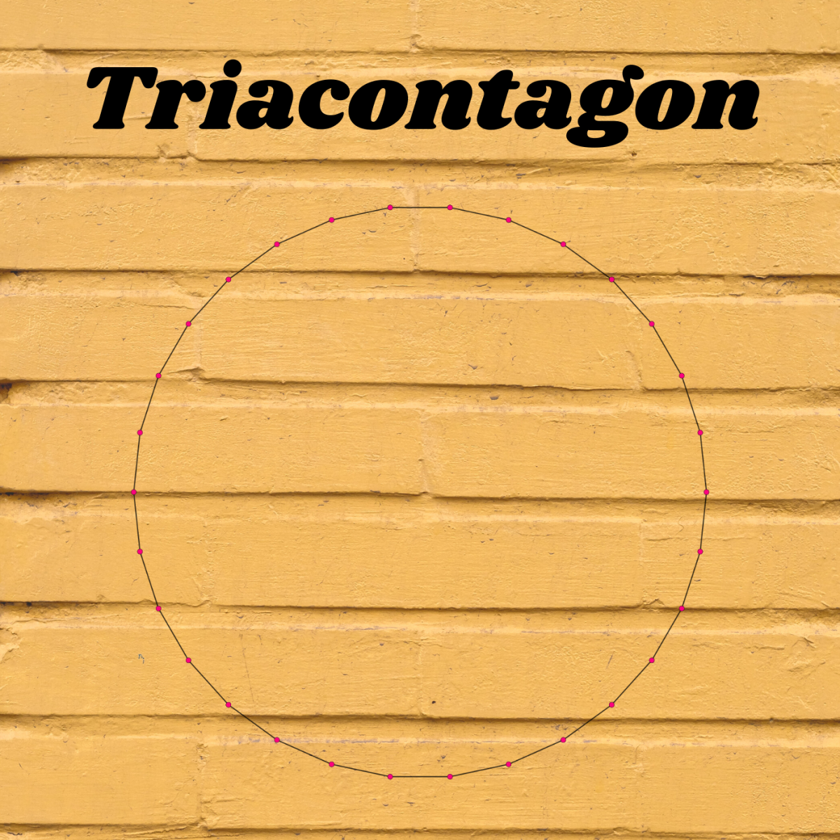 Triacontagons have 30 sides—so many that at first glance, they look like circles. 