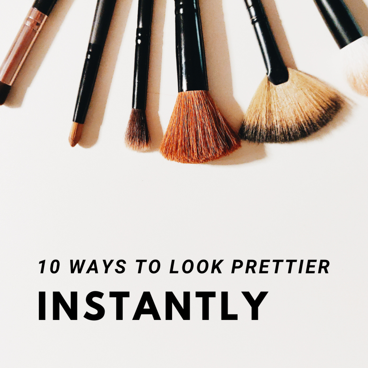 10 Ways to Look Prettier Instantly