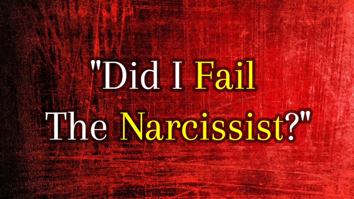 Did I Fail The Narcissist?