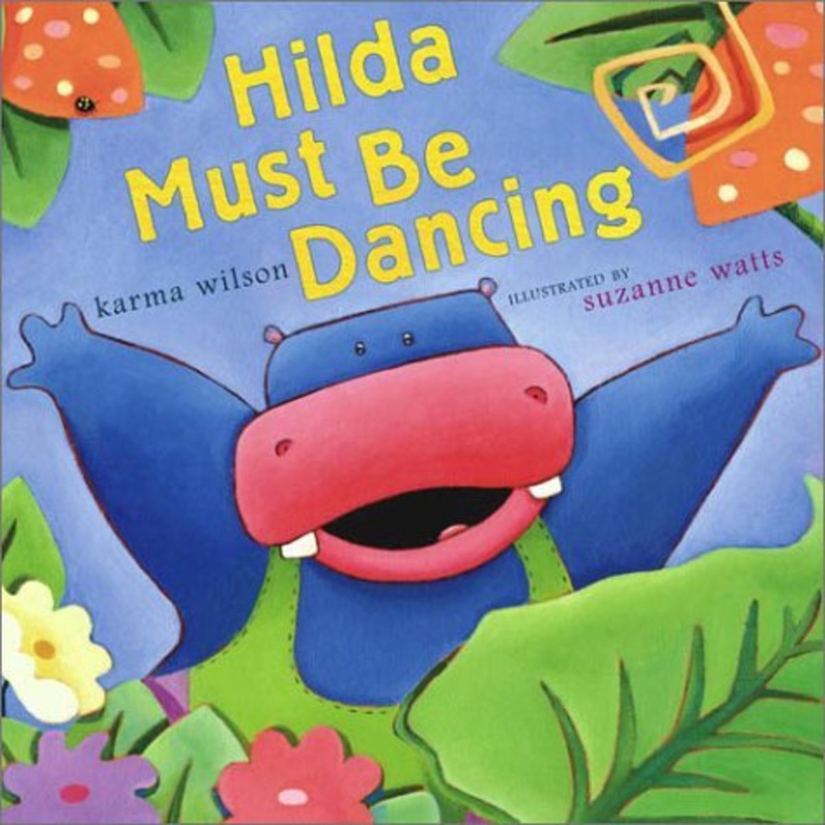 Hilda Must Be Dancing by Karma Wilson Children's Book Review and Preschool Lesson Plan