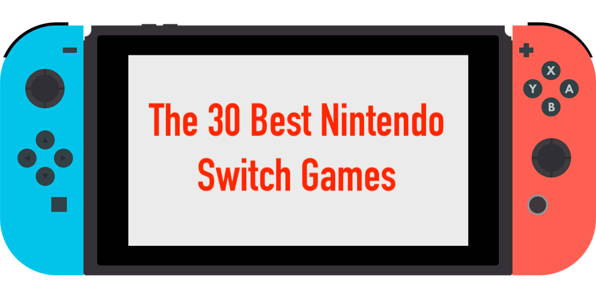 The 30 Best Nintendo Switch Games