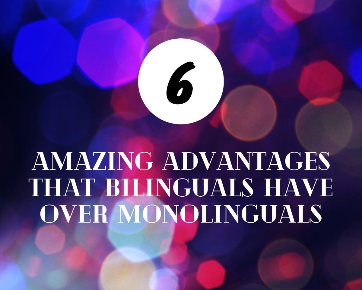 6 Amazing Advantages that Bilinguals have over Monolinguals