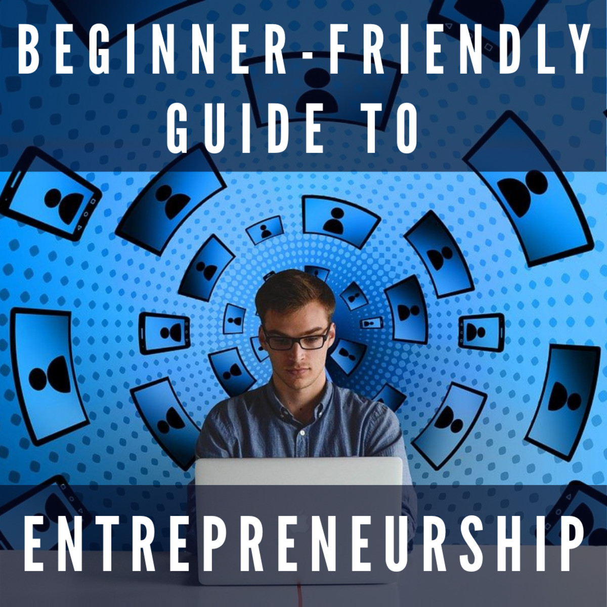 A beginner-friendly guide to entrepreneurship