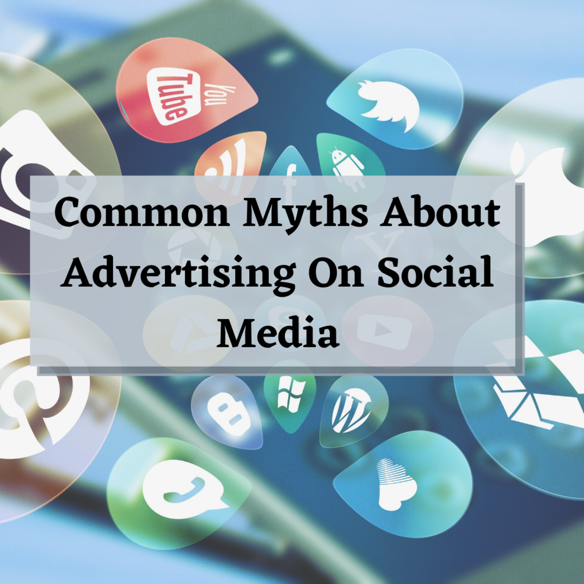 Five Common Myths About Advertising On Social Media.