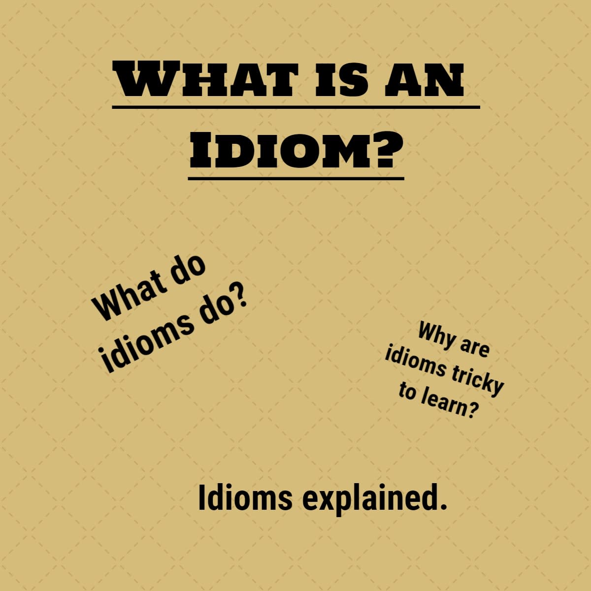 What is an Idiom?