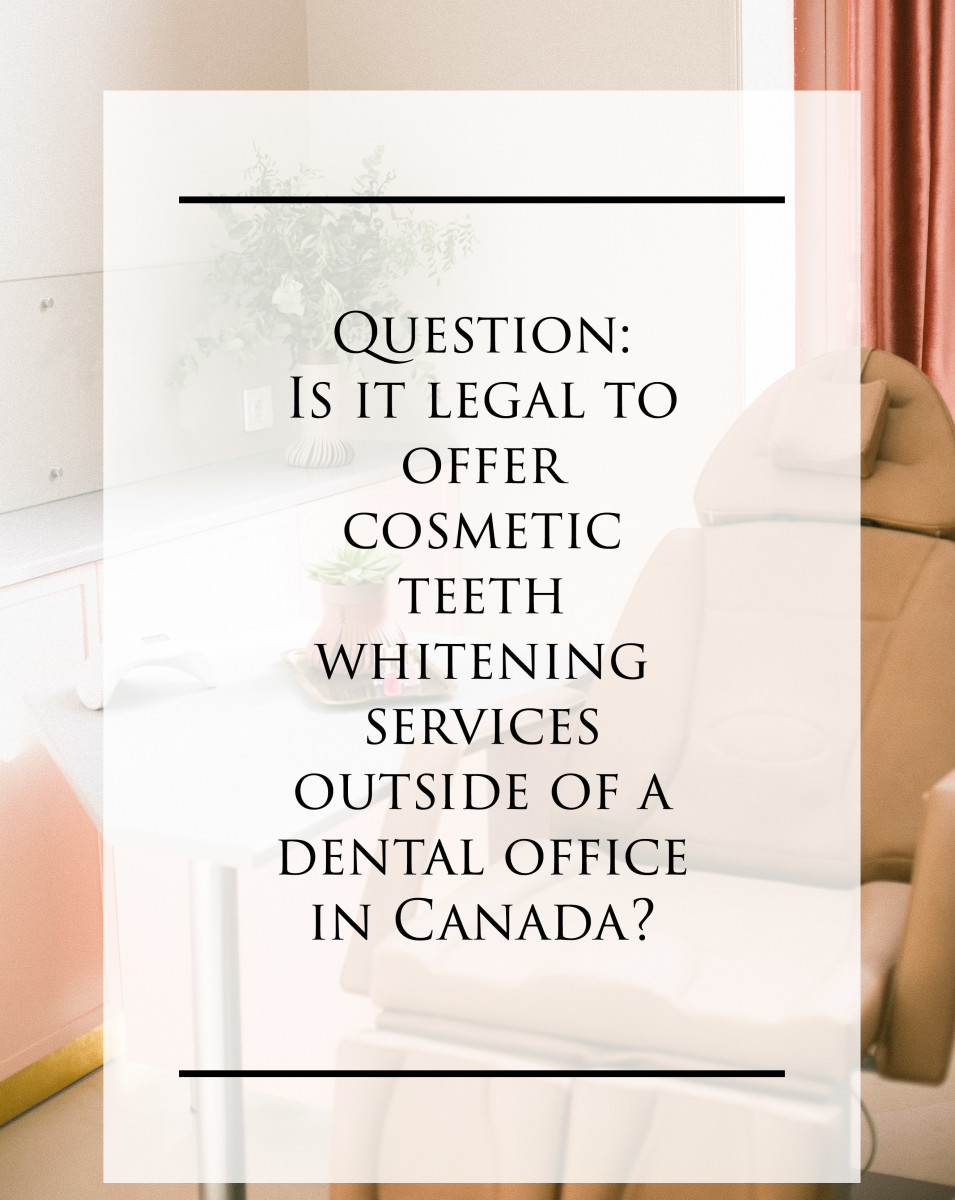 Is it Legal to Offer Cosmetic Teeth Whitening Services in a Spa or Salon in Canada?
