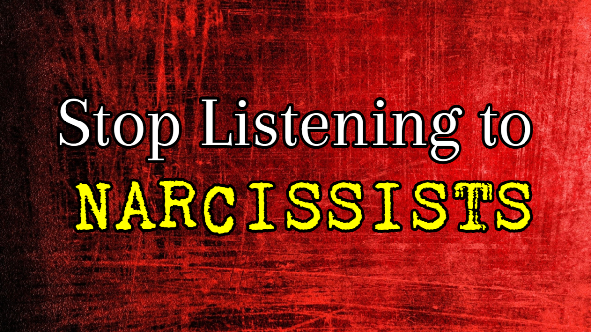 Stop Listening to Narcissists