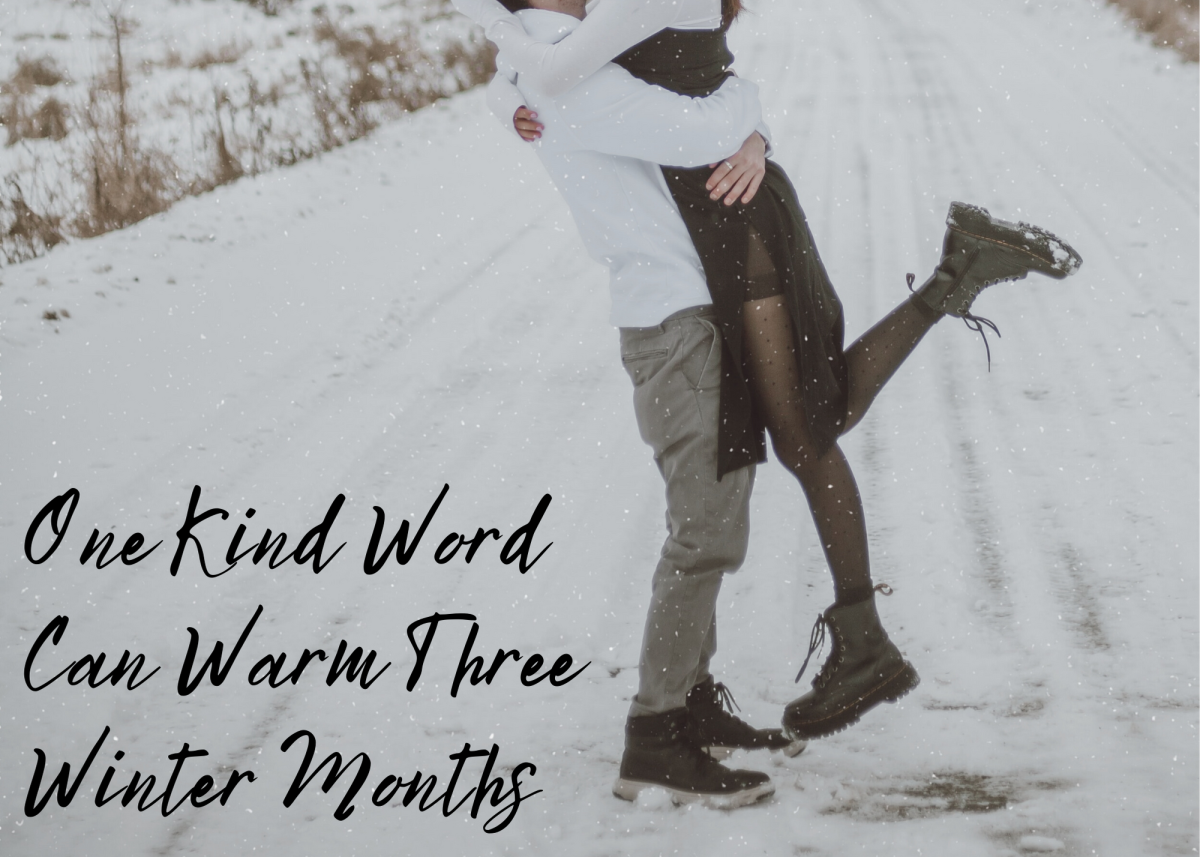 One kind word can warm three winter months