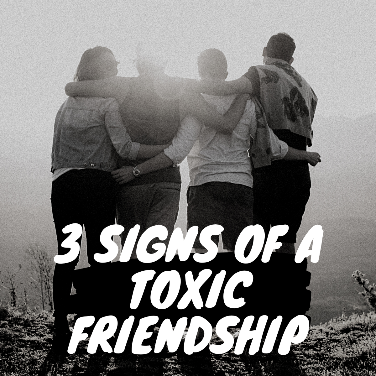 3 Signs of a Toxic Friendship