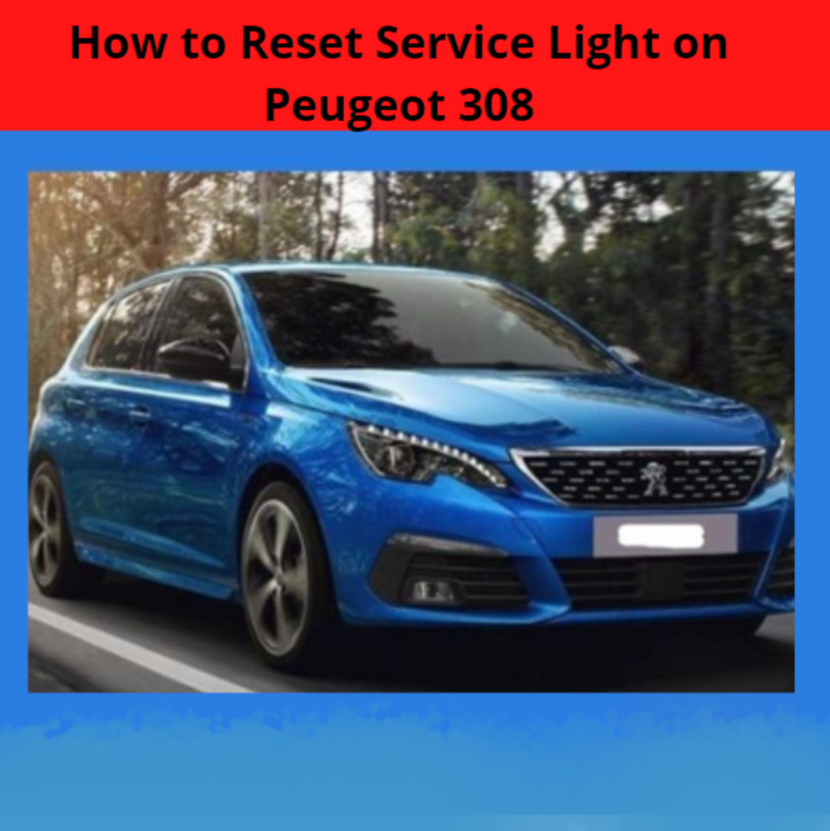 Flytte forsætlig Suri How to Reset Service Light on Peugeot 308 - HubPages